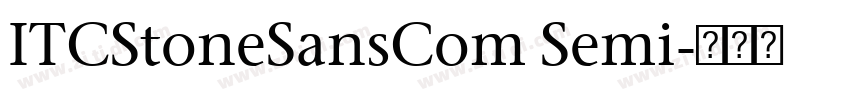 ITCStoneSansCom Semi字体转换 ITCStoneSansCom Semi字体转换